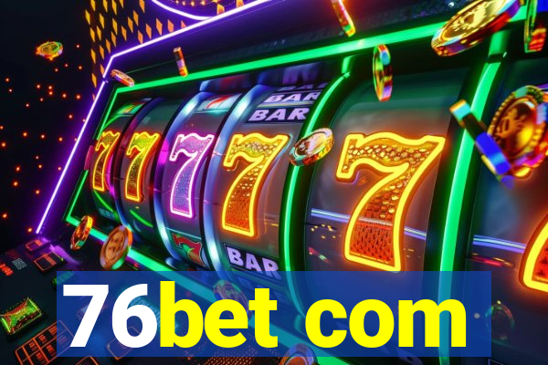 76bet com